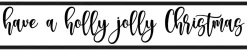 Discount Have a Holly Jolly Christmas 8" x 41.5" Framed Christmas Wall Decor Art Print Sign Poster in a Black Wooden Frame with UV Acrylic and Hangers Wall