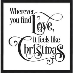 Sale Wherever You Find Love, It Feels Like Christmas 15.5" x 15.5" Framed Christmas Wall Decor Sign Poster in a Natural Wooden Frame with UV Acrylic Wall