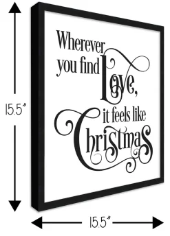 Sale Wherever You Find Love, It Feels Like Christmas 15.5" x 15.5" Framed Christmas Wall Decor Sign Poster in a Natural Wooden Frame with UV Acrylic Wall